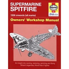 Supermarine Spitfire: Owners' Workshop Manual (An Insight into Owning, Restoring, Servicing and Flying Britain's Legendary World War 2 Fighter)