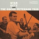 Stan Getz & Oscar Peterson Trio