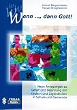 Produkt-Bild: Wenn..., dann Gott!: Neue Anregungen zu Gebet und Besinnung mit Kindern und Jugendlichen in Schule und Gemeinde