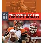 The Story of the Cincinnati Bengals (NFL Today) by Sara Gilbert
