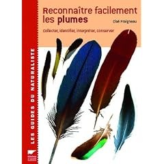 Reconna�tre facilement les plumes : Collecter, Identifier, Interpr�ter, Conserver