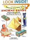 Spend the Day in Ancient Egypt: Projects and Activities That Bring the Past to Life (Spend The Day Series)