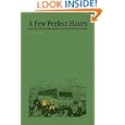 A Few Perfect Hours And Other Stories From Southeast Asia And Central Europe by Josh Neufeld