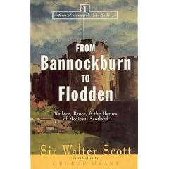 From Bannockburn to Flodden: Wallace, Bruce & the Heroes of Medieval Scotland (Tales from a Scottish Grandfather)