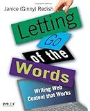 Letting Go of the Words: Writing Web Content that Works (Interactive Technologies)