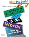 Letting Go of the Words: Writing Web Content That Works (Morgan Kaufmann Series in Interactive Technologies)