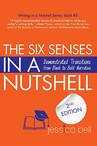 The Six Senses in a Nutshell: Demonstrated Transitions from Bleak to Bold Narrative (Writing in a Nutshell Series Book 3)