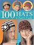 100 Hats to Knit and Crochet