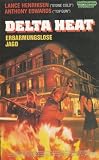 Delta Heat  Erbarmungslose Jagd - Anthony Edwards/Lance Henriksen/Betsy Russell/Linda Dona/Rod Masterson/John P. Fertitta/Jack Harris/Clyde Jones/John McConnell/