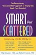 Smart but Scattered: The Revolutionary "Executive Skills" Approach to Helping Kids Reach Their Potential