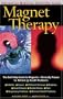Magnet Therapy : An Alternative Medicine Definitive Guide