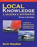 Local Knowledge: A Skipper's Reference : Tacoma To Ketchikan (Fine Edge Nautical Knowledge)
