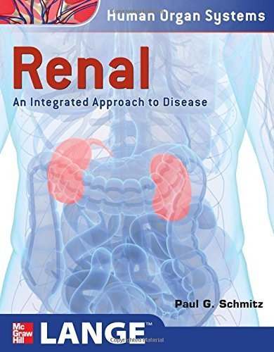 Renal: An Integrated Approach to Disease by Schmitz, Paul G. (2011) Paperback