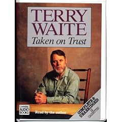 Taken on Trust:: Recollections from Captivity: Complete & Unabridged