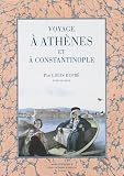 Voyage � Ath�nes et � Constantinople