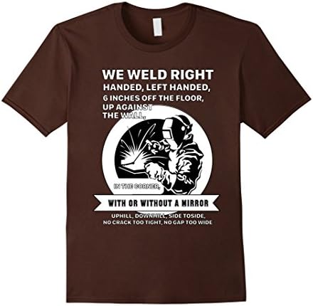 Men's We Weld Right Handed, Left Handed... Welder Shirt Medium Brown
