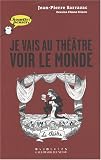 Je vais au th��tre voir le monde