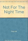 Not for the night-time
