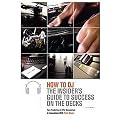 How to DJ (The Insider's Guide to Success on the Decks) (Paperback)