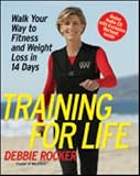 Training for Life: Walk Your Way to Fitness and Weight Loss in 14 Days