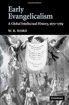 Early Evangelicalism: A Global Intellectual History, 1670-1789