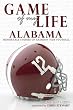 Game of My Life: Alabama Crimson Tide Memorable Stories from Alabama Football