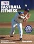 Fastball Fitness: The Art and Science of Training to Throw With Real Velocity