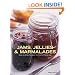 Jams, Jellies and Marmalades: Step-by-step Recipes for Home Preserving