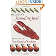 America's Founding Food: The Story of New England Cooking by Keith Stavely and Kathleen Fitzgerald