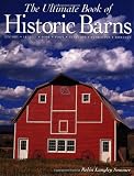 The Ultimate Book of Historic Barns