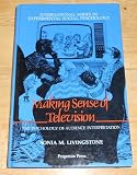 Making sense of television : the psychology of audience interpretation