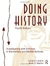 Doing History: Investigating With Children in Elementary and Middle Schools, Fourth Edition
