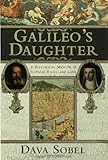 Galileo's Daughter: A Historic Memoir of Science, Faith and Love