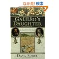 Galileo's Daughter: A Historic Memoir of Science, Faith and Love