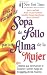 Una 2a racion de sopa de pollo para el alma de la mujer / A Second Helping of Chicken Soup For The Soul: Mas relatos que conmueven el corazon y ponen fuego en el espiritu de las mujeres