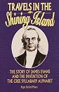 Travels in the Shining Island: The Life and Work of James Evans