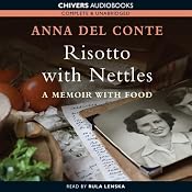 Risotto with Nettles: A Memoir with Food | [Anna Del Conte]