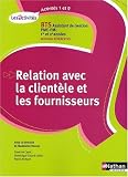 Relation avec la clientèle et les fournisseurs BTS Assistant de Gestion PME-PMI 1e et 2e années