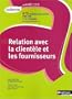 Relation avec la client�le et les fournisseurs BTS Assistant de Gestion PME-PMI 1e et 2e ann�es