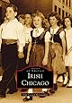 Irish Chicago (Images of America: Illinois)