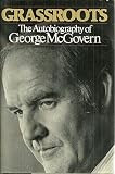 Grassroots: The autobiography of George McGovern