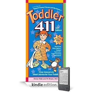 Toddler 411: Clear Answers and Smart Advice for Your Toddler  3rd edition KINDLE edition