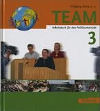 Produkt-Bild: TEAM. Politikb&uuml;cher f&uuml;r die Sekundarstufe 1 - Bisherige Ausgabe: TEAM 3. Neubearbeitung: Arbeitsb&uuml;cher f&uuml;r den Politikunterricht. 9./10. Schuljahr. ... Gymnasium, Gesamtschule, Orientierungsstufe