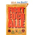 Fickt euch alle: Ultimativ menschenverachtend. Herzzerrei�end soziophob