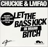 CHUCKIE&LMFAO LET THE BASS KICK IN MIAMI BITCH
