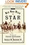 The Men Who Wear the Star: The Story of the Texas Rangers (Modern Library Paperbacks)