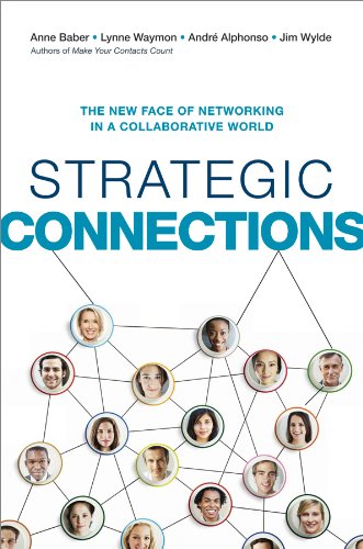 Strategic Connections: The New Face of Networking in a Collaborative World