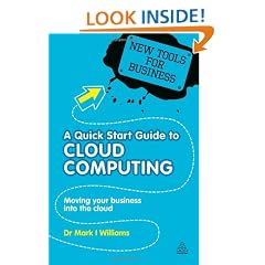 A Quick Start Guide to Cloud Computing: Moving Your Business into the Cloud (New Tools for Business)