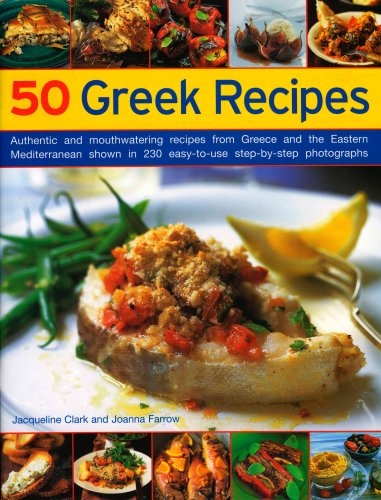 City Travel Guides Discounted  Books : 50 Greek Recipes: Authentic and Mouth-watering Recipes from Greece and the Eastern Mediterranean Shown in 200 Easy-to-use Step-by-step Photographs