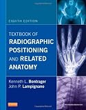 Textbook of Radiographic Positioning and Related Anatomy, 8e